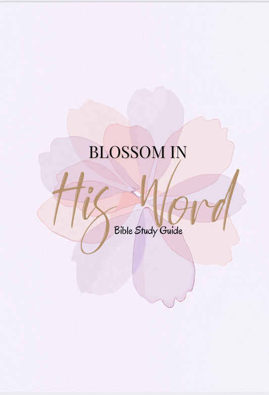 BLOSSOM IN HIS WORD BIBLE STUDY GUIDE (DIGITAL)